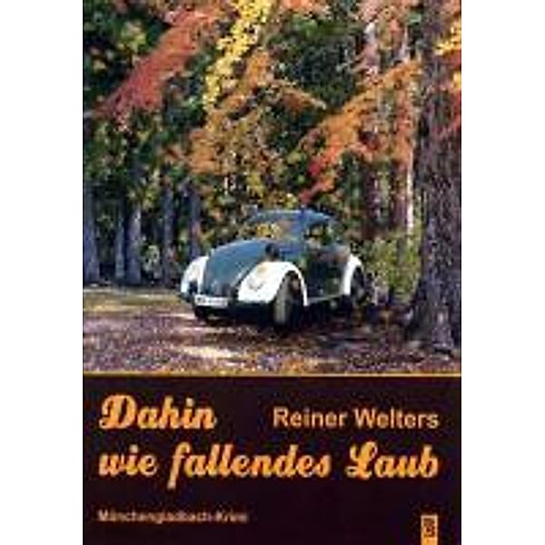 Dahin wie fallendes Laub, Reiner Welters