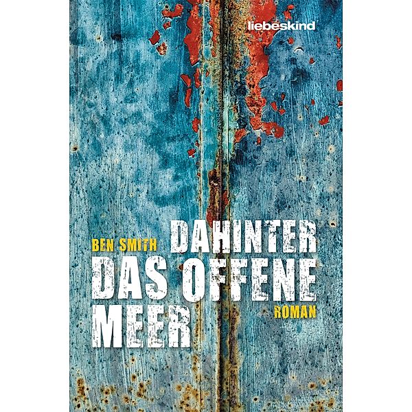 Dahinter das offene Meer, Ben Smith