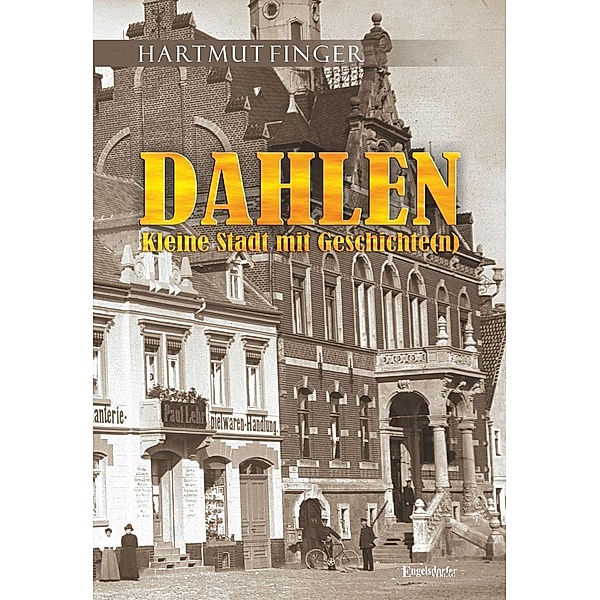 Dahlen - Kleine Stadt mit Geschichte(n), Hartmut Finger