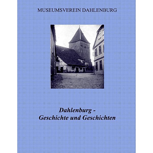 Dahlenburg - Geschichte und Geschichten