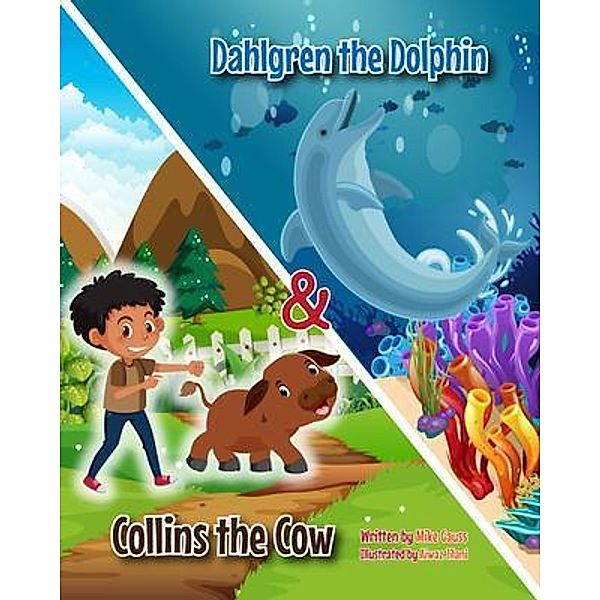 Dahlgren the Dolphin & Collins the Cow, Mike Gauss
