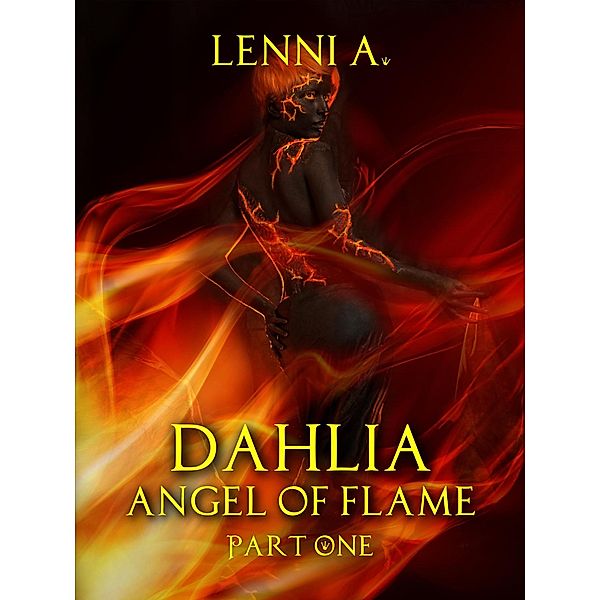 Dahlia (Angel of Flame, #1) / Angel of Flame, Lenni A.