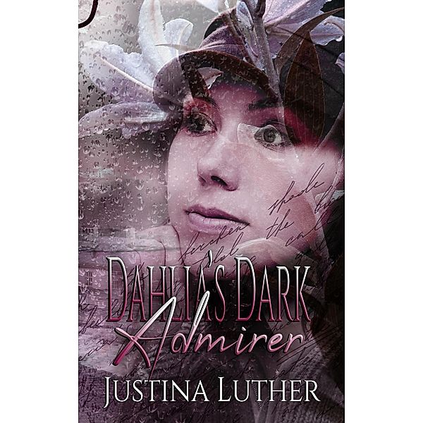Dahlia's Dark Admirer, Justina Luther