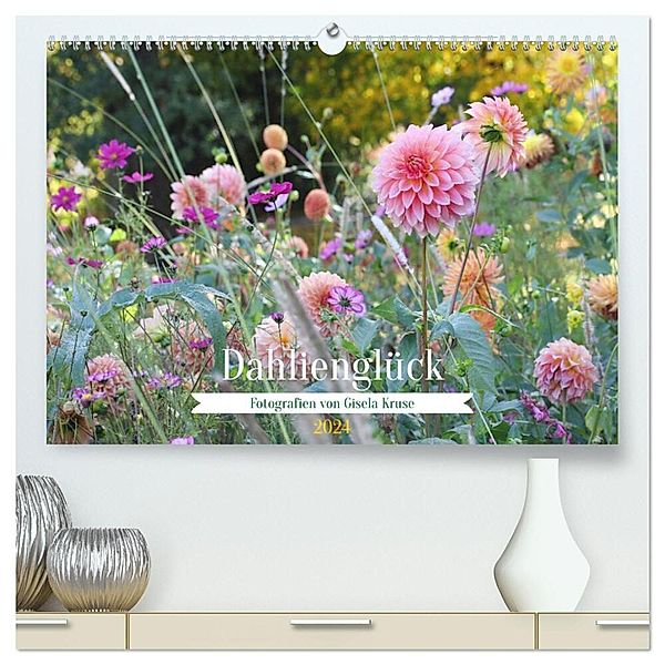 Dahlienglück (hochwertiger Premium Wandkalender 2024 DIN A2 quer), Kunstdruck in Hochglanz, Gisela Kruse