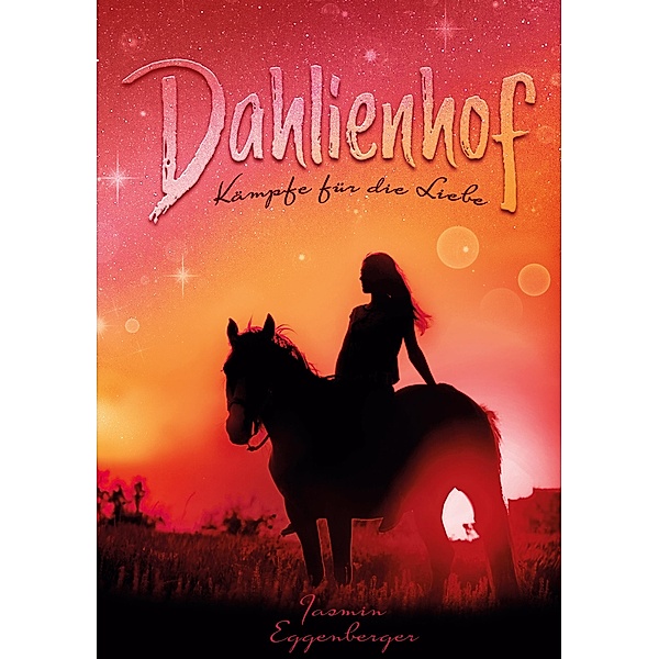Dahlienhof / Dahlienhof Bd.3, Jasmin Eggenberger