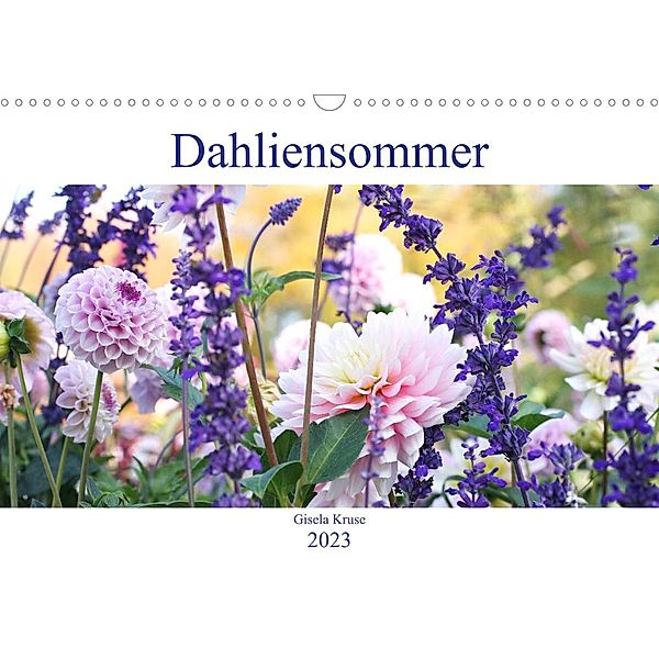 Dahliensommer (Wandkalender 2023 DIN A3 quer), Gisela Kruse