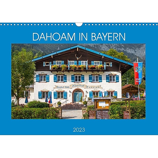 Dahoam in Bayern (Wandkalender 2023 DIN A3 quer), Dietmar Scherf