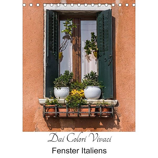 Dai Colori Vivaci - Fenster Italiens (Tischkalender 2023 DIN A5 hoch), Benita Zabel