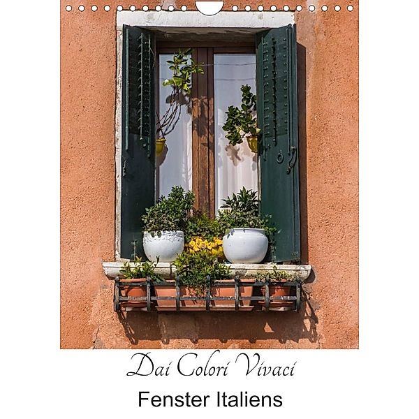 Dai Colori Vivaci - Fenster Italiens (Wandkalender 2023 DIN A4 hoch), Benita Zabel