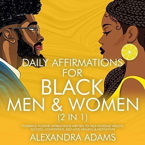Daily Affirmations For Black Men & Women (2 In 1) / Kieran Bush, Alexandra Adams