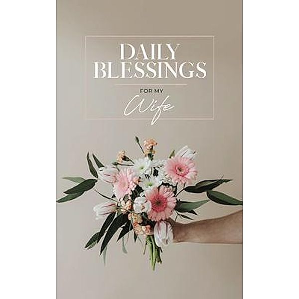 Daily Blessings for My Wife / Daily Blessings, Honor Books