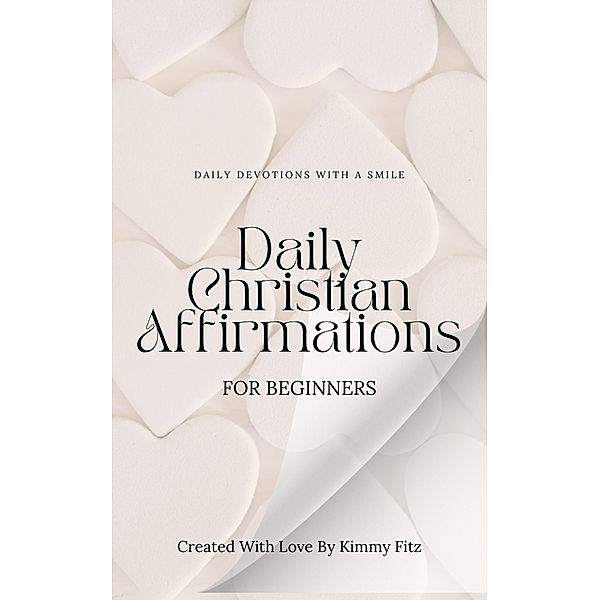 Daily Christian Affirmations For Beginners, Kimmy Fitz