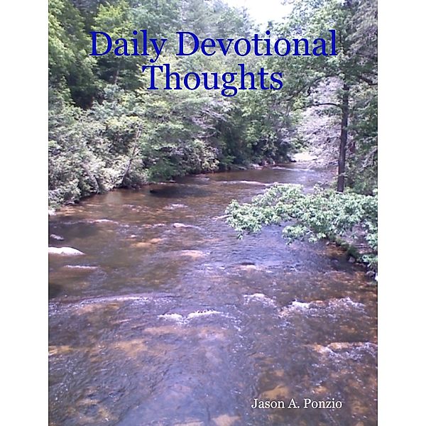 Daily Devotional Thoughts, Jason A. Ponzio