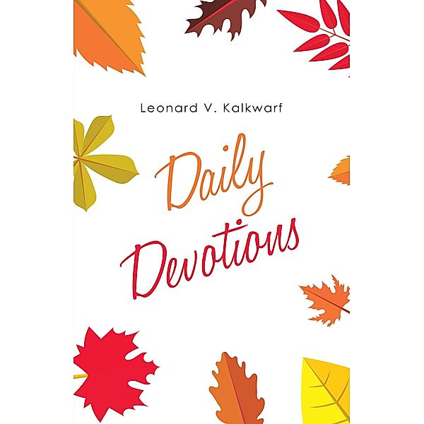 Daily Devotions, Leonard V. Kalkwarf