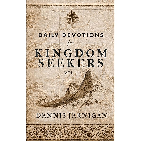 Daily Devotions For Kingdom Seekers, Vol 1, Dennis Jernigan