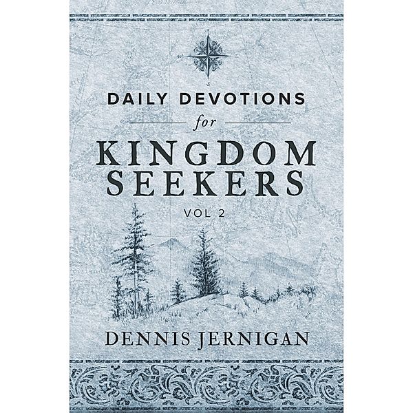 Daily Devotions for Kingdom Seekers, Vol II / Daily Devotions for Kingdom Seekers Bd.2, Dennis Jernigan