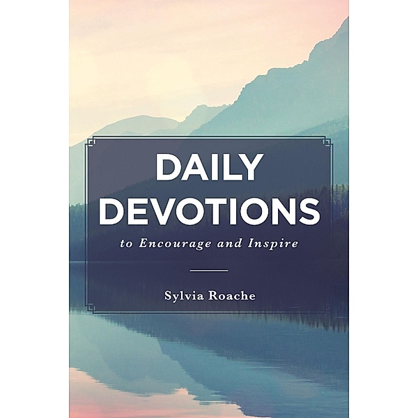 Daily Devotions to Encourage and Inspire, Sylvia Roache