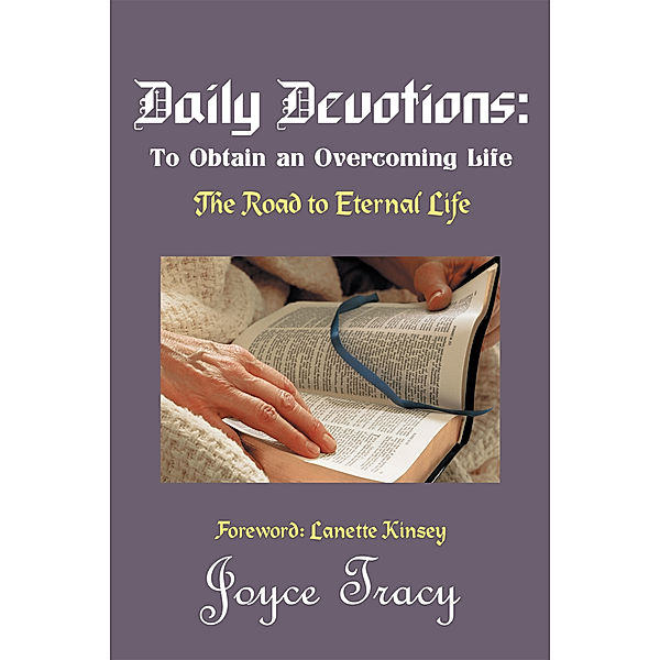 Daily Devotions: to Obtain an Overcoming Life, Joyce Tracy