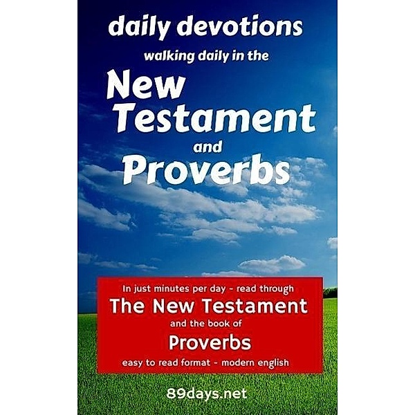 Daily Devotions: Walking Daily in the New Testament and Proverbs, Brad Haven
