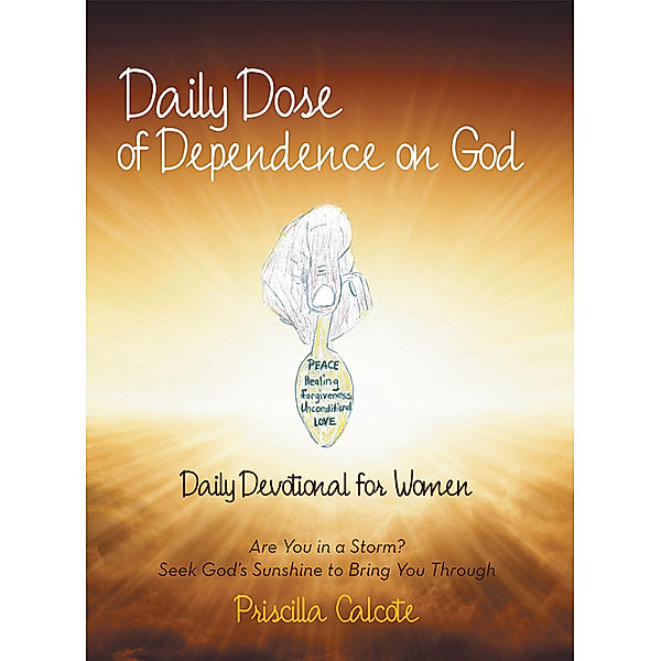 Daily Dose of Dependence on God, Priscilla Calcote