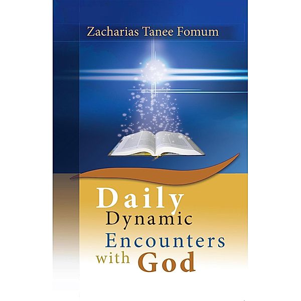 Daily Dynamic Encounters With God (Practical Helps For The Overcomers, #4) / Practical Helps For The Overcomers, Zacharias Tanee Fomum