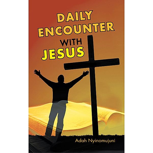 Daily Encounter with Jesus, Adah Nyinomujuni
