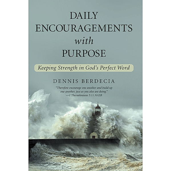 Daily Encouragements with Purpose, Dennis Berdecia