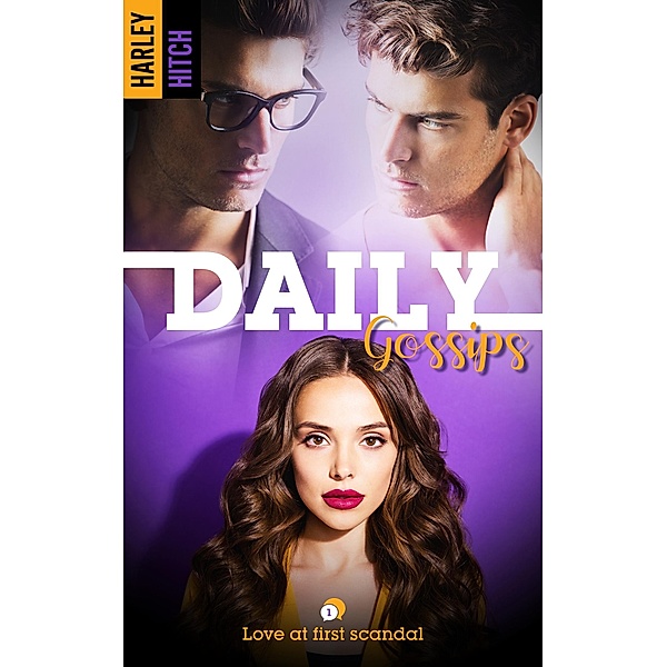 Daily Gossips - tome 1 / Romance Contemporaine, Harley Hitch