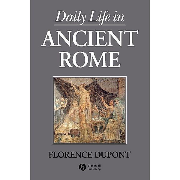 Daily Life in Ancient Rome, Florence Dupont
