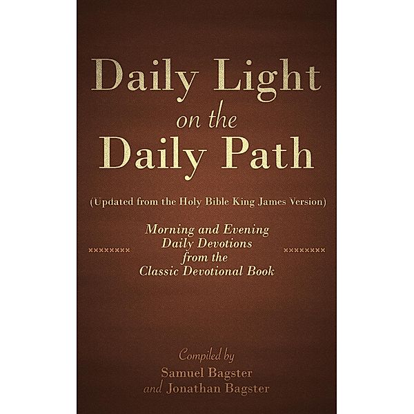 Daily Light on the Daily Path (Updated from the Holy Bible King James Version), Samuel Bagster