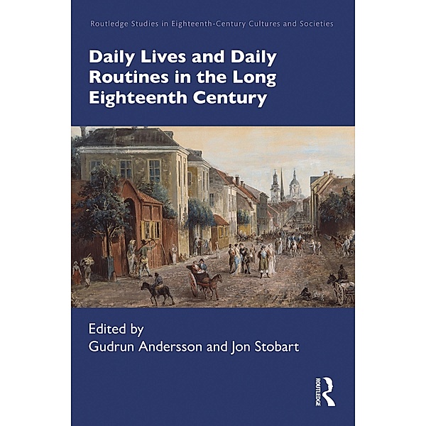 Daily Lives and Daily Routines in the Long Eighteenth Century