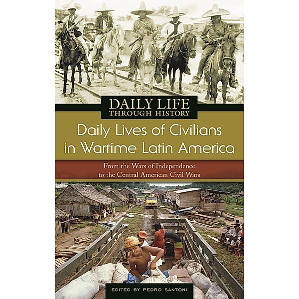 Daily Lives of Civilians in Wartime Latin America, Pedro Santoni