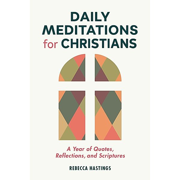 Daily Meditations for Christians, Rebecca Hastings