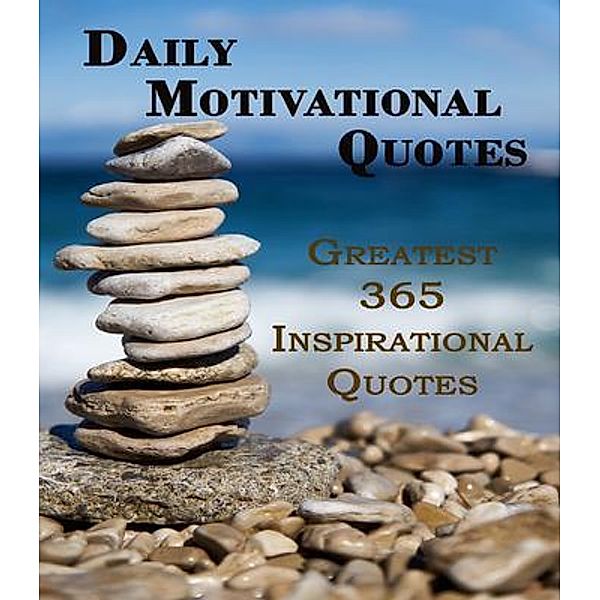 Daily Motivational Quotes / WorldWide Spark Publish, Rosalia Ason