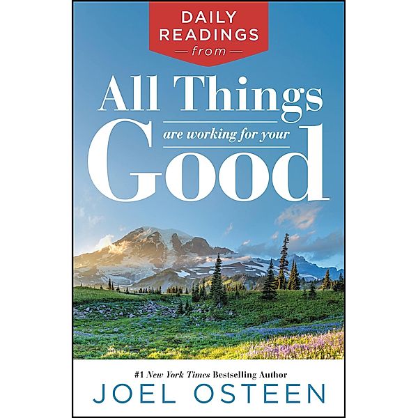 Daily Readings from All Things Are Working for Your Good, Joel Osteen