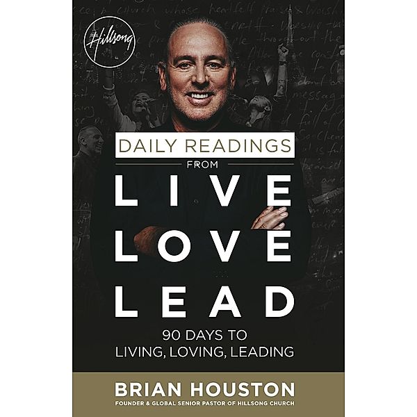 Daily Readings from Live Love Lead, Brian Houston