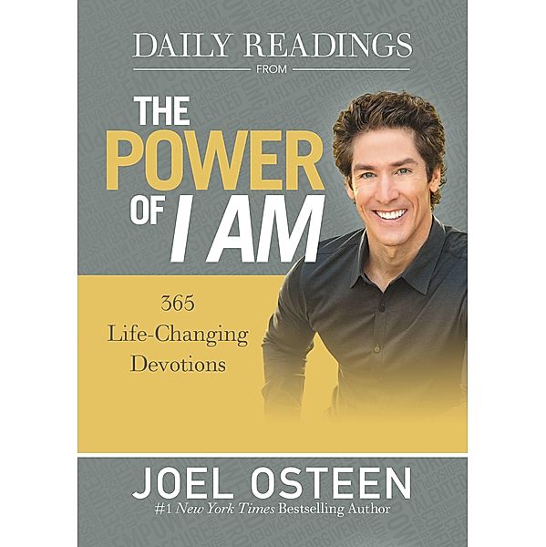 Daily Readings from The Power of I Am, Joel Osteen