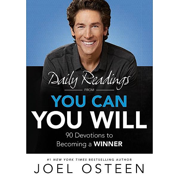 Daily Readings from You Can, You Will, Joel Osteen