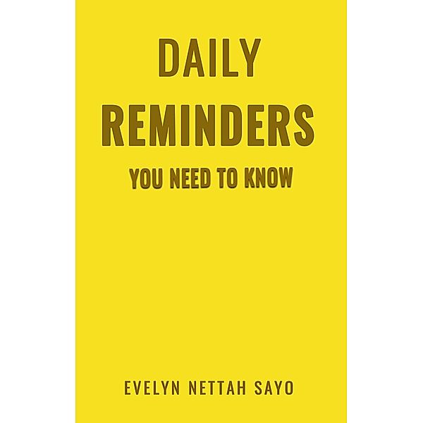 Daily Reminders You Need To Know, Evelyn Nettah Sayo