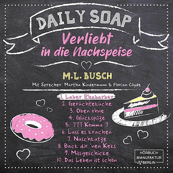 Daily Soap - Verliebt in die Nachspeise - 1 - Laber Rhabarber, M. L. Busch