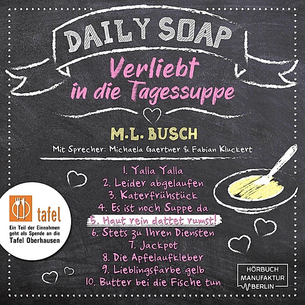 Daily Soap - Verliebt in die Tagessuppe - 5 - Haut rein dattet rumst!, M. L. Busch