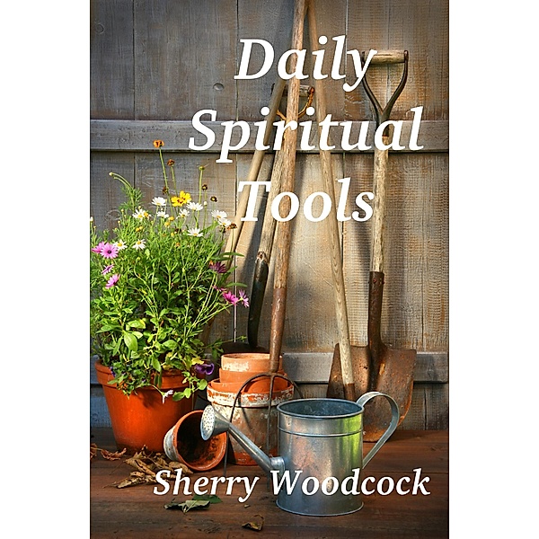 Daily Spiritual Tools, Sherry Woodcock