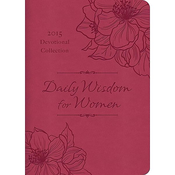 Daily Wisdom for Women 2015 Devotional Collection, Compiled by Barbour Staff