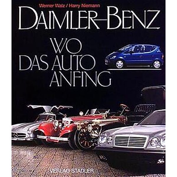 Daimler-Benz, Wo das Auto anfing, Werner Walz, Harry Niemann