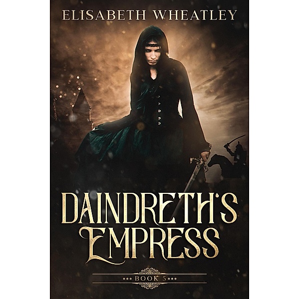 Daindreth's Empress (Daindreth's Assassin, #5) / Daindreth's Assassin, Elisabeth Wheatley