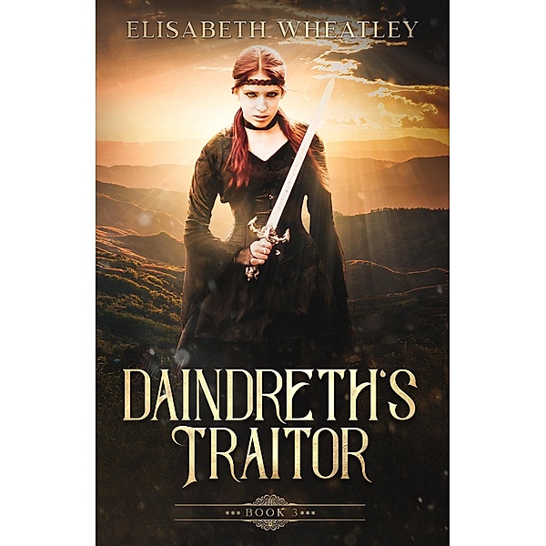 Daindreth's Traitor (Daindreth's Assassin, #3) / Daindreth's Assassin, Elisabeth Wheatley