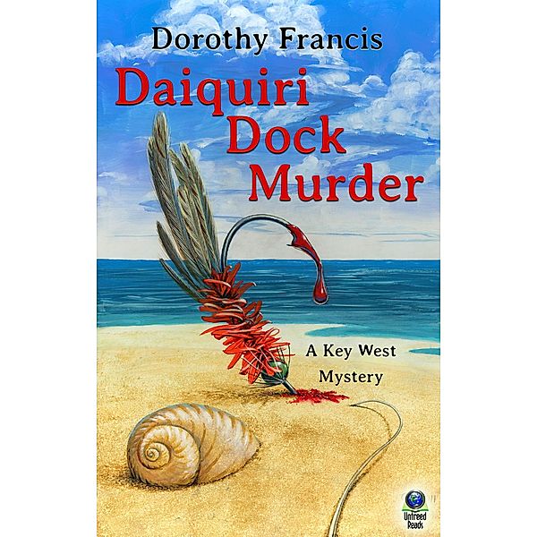 Daiquiri Dock Murder (A Key West Mystery) / Untreed Reads, Dorothy Francis