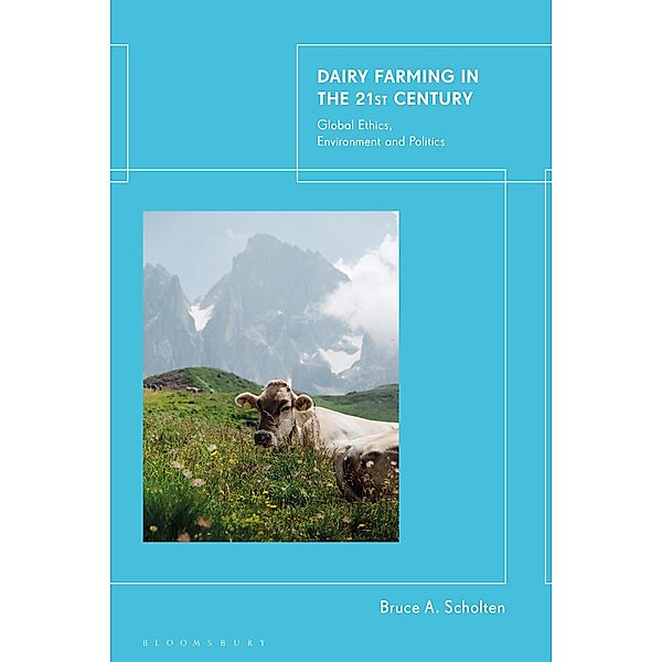 Dairy Farming in the 21st Century, Bruce A. Scholten