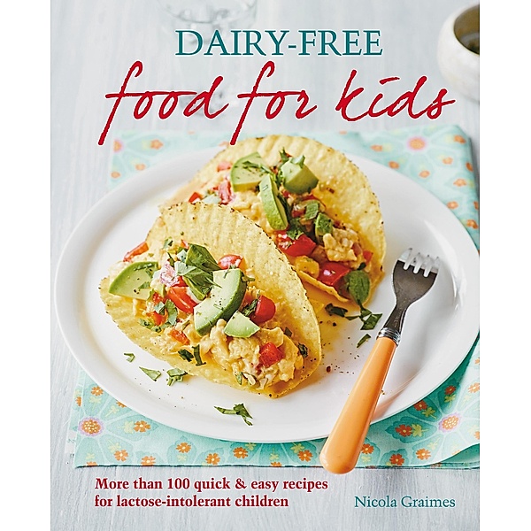 Dairy-free Food for Kids, Nicola Graimes