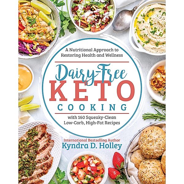 Dairy Free Keto Cooking, Kyndra Holley